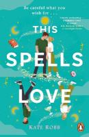 This Spells Love: An utterly spellbinding rom-com for fans of The Dead Romantics and The Do-Over