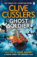 Clive Cusslers Ghost Soldier