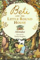 Beti and the Little Round House: These richly absorbing 6plus stories are illustrated with great charm. GUARDIAN