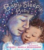 Baby, Sleepy Baby: A bedtime lullaby to gift to babies or new parents by an award-winning pairing