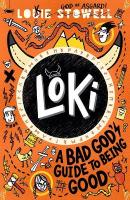 Loki: A Bad God's Guide to Being Good: The funny diary of a trickster god stuck in a school kid's body, packed with  doodles, comic strips and Norse myths, for kids age 7, 8, 9, 10, 11, 12