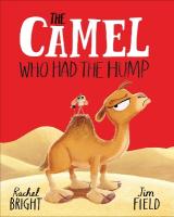 Camel Who Had The Hump: From The World of Rachel Bright & Jim Field