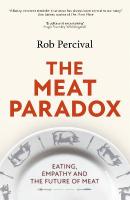 Meat Paradox: Brilliantly provocative, original, electrifying Bee Wilson, Financial Times