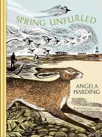 Spring Unfurled: part of a beautiful seasonal quartet from beloved illustrator and  print-maker Angela Harding