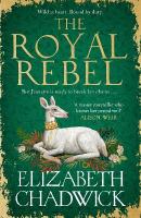 Royal Rebel: from the much-loved author of historical fiction comes a brand new tale of  royalty, rivalry and resilience for 2024
