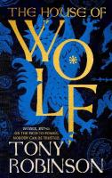 House of Wolf: The first in an iconic new historical fiction series from the much loved Sir  Tony Robinson