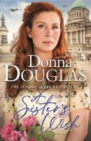 Sister's Wish: A dramatic and heartwarming wartime saga from the bestselling author