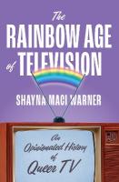 Rainbow Age of Television: An Opinionated History of Queer TV