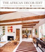 African Decor Edit: Collecting and Decorating with Heritage Objects