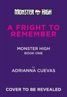 Fright to Remember (Monster High #1)