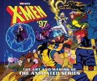 X-Men 97: The Art and Making of the Animated Series