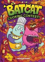 Cooking Contest! (Batcat Book #3): A Graphic Novel, Volume 3