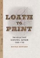Loath to Print: The Reluctant Scientific Author, 15001750