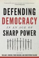 Defending Democracy in an Age of Sharp Power