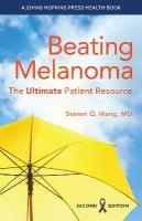 Beating Melanoma: The Ultimate Patient Resource second edition