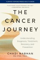 Cancer Journey: Understanding Diagnosis, Treatment, Recovery, and Prevention