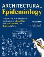Architectural Epidemiology: Architecture as a Mechanism for Designing a Healthier, More Sustainable, and  Resilient World