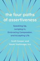 Four Paths of Assertiveness: Speaking Up, Jumping In, Embracing Compassion, and Accepting Life