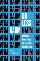 Do Less Harm: Ethical Questions for Health Historians