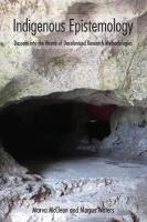 Indigenous Epistemology: Descent into the Womb of Decolonized Research Methodologies New edition