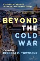 Beyond the Cold War: Presidential Rhetoric in Central and Eastern Europe New edition