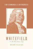 Whitefield on the Christian Life: New Birth to Enjoy God