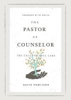 Pastor as Counselor: The Call for Soul Care