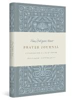 Pour Out Your Heart Prayer Journal: A Planner for a Life of Prayer (Cloth over Board)