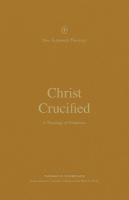 Christ Crucified: A Theology of Galatians