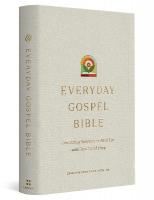 ESV Everyday Gospel Bible: Connecting Scripture to All of Life