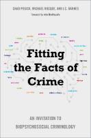 Fitting the Facts of Crime: An Invitation to Biopsychosocial Criminology