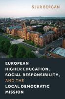 European Higher Education, Social Responsibility, and the Local Democratic  Mission
