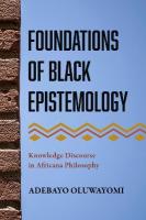 Foundations of Black Epistemology: Knowledge Discourse in Africana Philosophy