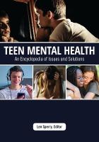 Teen Mental Health: An Encyclopedia of Issues and Solutions