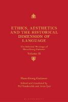 Ethics, Aesthetics and the Historical Dimension of Language: The Selected Writings of Hans-Georg Gadamer Volume II