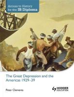 Access to History for the IB Diploma: The Great Depression and the Americas  1929-39