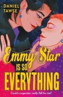 Emmy Star is So Everything: YA queer forbidden celebrity romance at a London drama school perfect for  fans of If This Gets Out