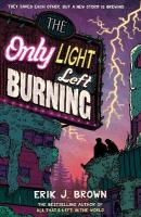 Only Light Left Burning: The astounding sequel to All That's Left in the World