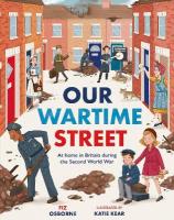 Our Wartime Street: At home in Britain during the Second World War