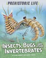 Prehistoric Life: Insects, Bugs and Other Invertebrates Illustrated edition