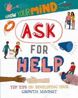 Grow Your Mind: Ask for Help Illustrated edition