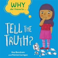 Why Do I Have To ...: Tell the Truth? Illustrated edition