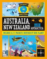 Continents Uncovered: Australia, New Zealand and Antarctica Illustrated edition