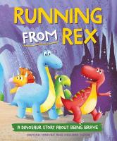 Dinosaur Story: Running from Rex: A Dinosaur Story about Being Brave