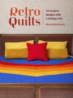 Retro Quilts: 15 Modern Designs with a Vintage Vibe