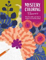 Mystery Coloring Flowers: Solve the Riddle and Color by Numbers to Reveal the Picture