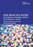Ageing, Men and Social Relations: New Perspectives on Masculinities and Mens Social Connections in Later Life