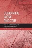 Combining Work and Care: Carer Leave and Related Employment Policies in International Context