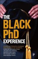 Black PhD Experience: Stories of Strength, Courage and Wisdom in UK Academia