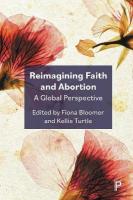 Reimagining Faith and Abortion: A Global Perspective Abridged edition